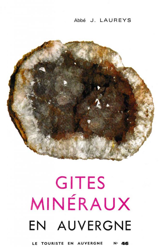 Gites minéraux en Auvergne — Abbé J. Laureys 1 Gites minéraux en Auvergne — Abbé J. Laureys