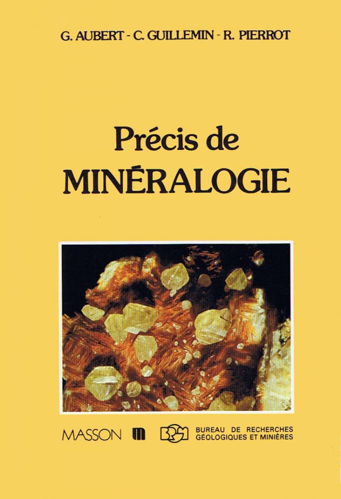 Précis de minéralogie — Claude Guillemin — Guy Aubert — Roland Pierrot 1 Précis de minéralogie —Claude Guillemin —Guy Aubert —Roland Pierrot