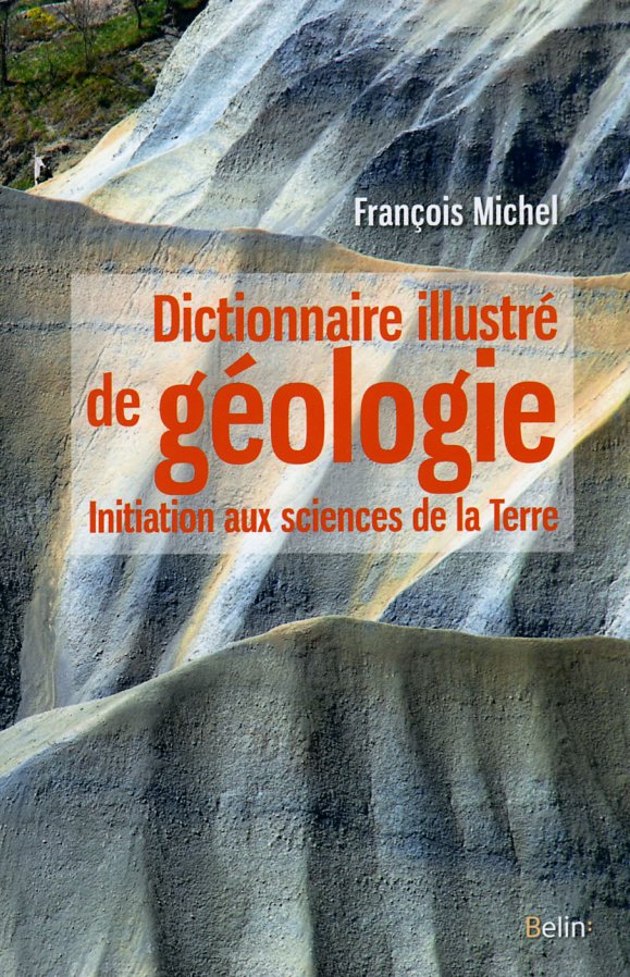 Dictionnaire illustré de géologie — François Michel