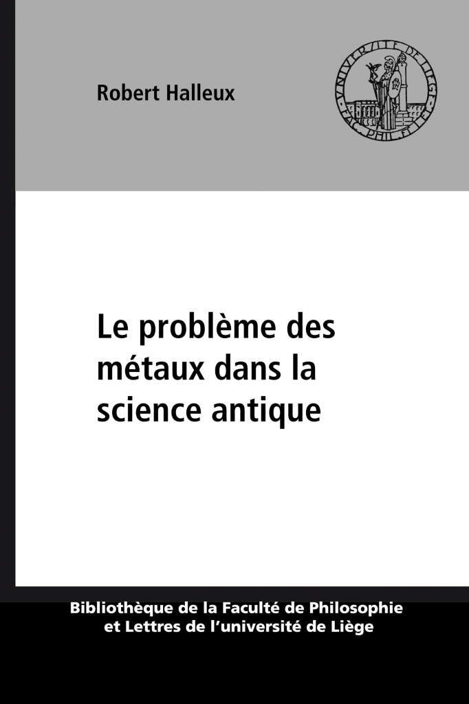 Le problème des métaux dans la science antique — Robert Halleux