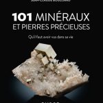 101 minéraux et pierres précieuses — Jean-Claude Boulliard