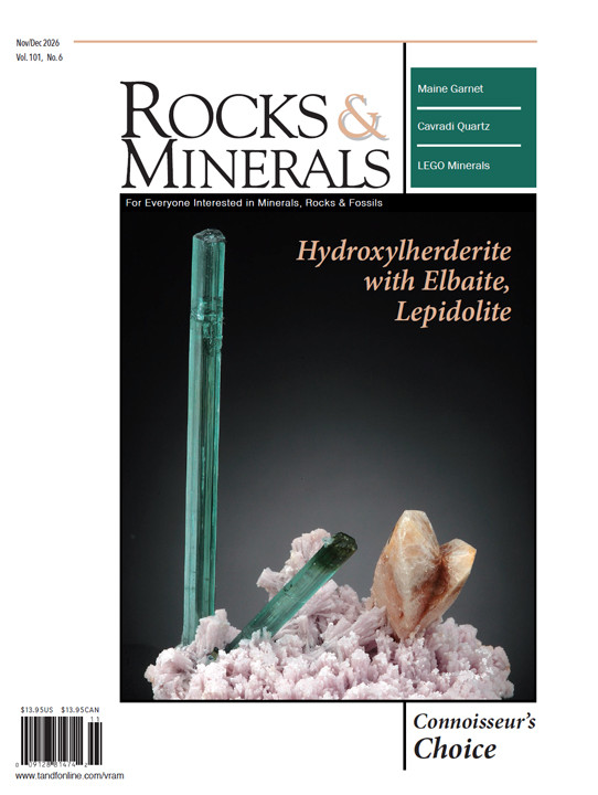Rocks & Minerals — 2026 — Volume 101, numéro 6 1 Rocks & Minerals — 2026 — Volume 101, numéro 6
